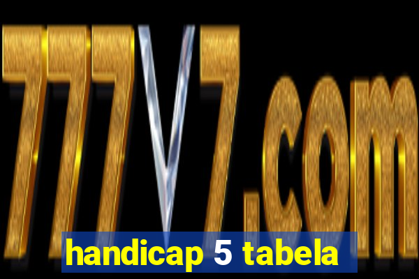 handicap 5 tabela